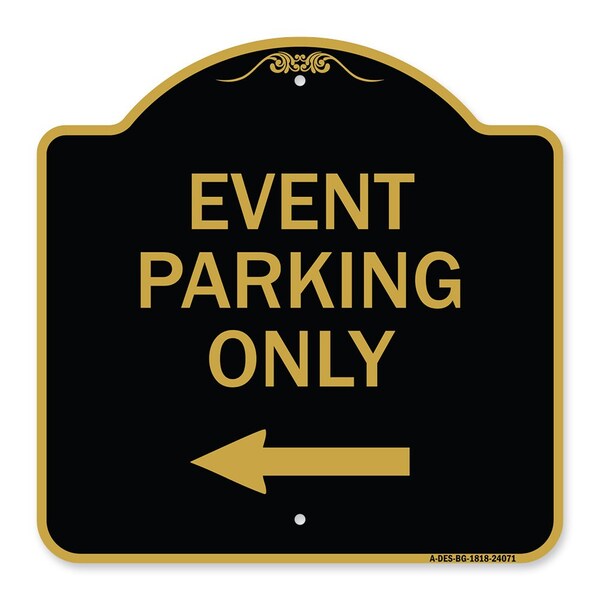 Event Parking With Left Arrow, Black & Gold Aluminum Architectural Sign, 18" x 18", BG-1818-24071